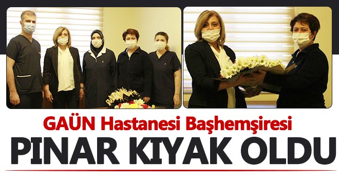 GAÜN Hastanesi Hemodiyaliz Sorumlu Hemşiresi Pınar Kıyak oldu