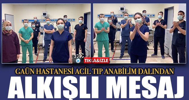 GAÜN Hastanesi Tıp Doktorlarından alkışlı mesaj