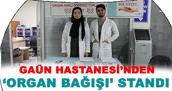 GAÜN Hastanesin de organ bağışının önemine dikkat çekildi