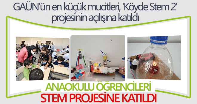 GAÜN Kreş ve Anaokulu Deha Kuşlar Sınıfı, 'Köyde Stem' projesinin açılışına katıldı 