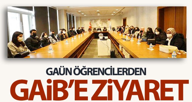 GAÜN öğrencilerden GAİB’e ziyaret