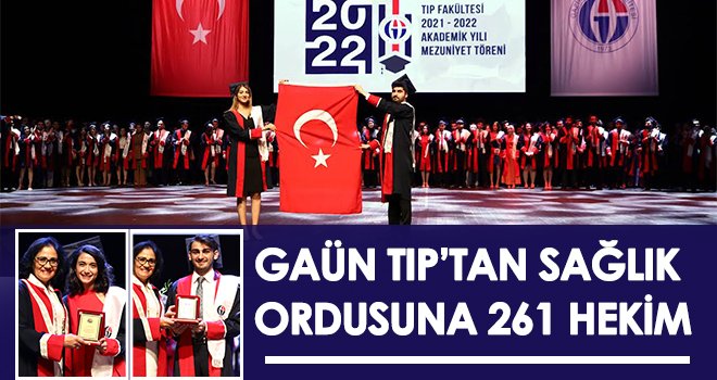 GAÜN Tıp’tan sağlık ordusuna 261 hekim