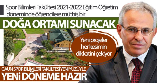 GAÜN, yeni dönemde yeni bir çehreye bürünüyor 