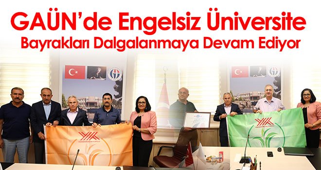 GAÜN’de engelsiz üniversite bayrakları dalgalanmaya devam ediyor