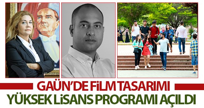 GAÜN’de Film Tasarımı Yüksek Lisans programı açıldı