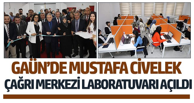 GAÜN’de Mustafa Civelek Çağrı Merkezi Laboratuvarı açıldı