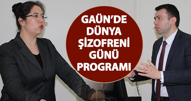 GAÜN'de şizofreni hastalığına dikkat çektiler