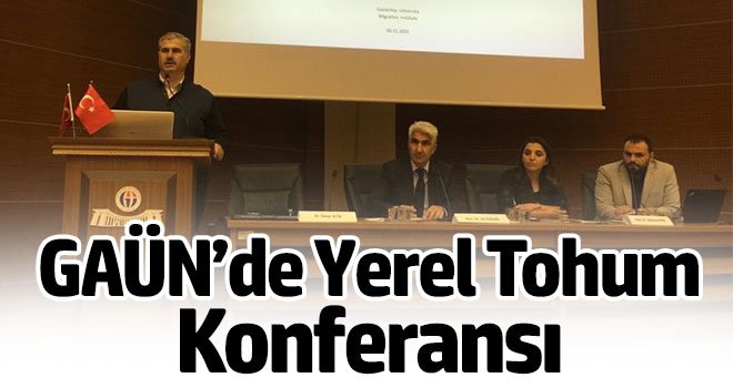 GAÜN’DE yerel tohum konferansı