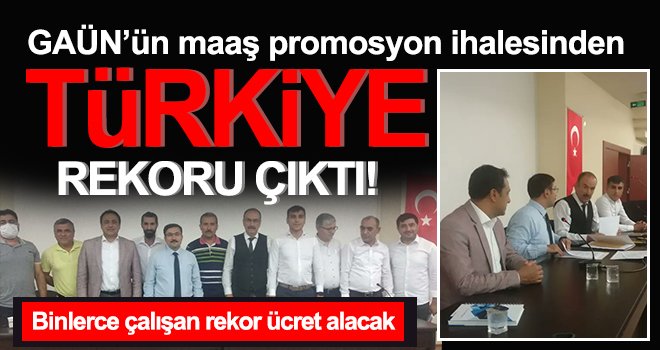 GAÜN’ün maaş promosyon ihalesinden Türkiye rekoru çıktı!