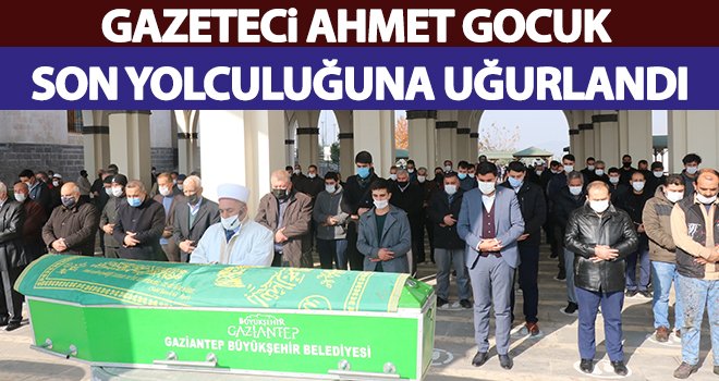 Gazeteci Ahmet Gocuk son yolculuğuna uğurlandı