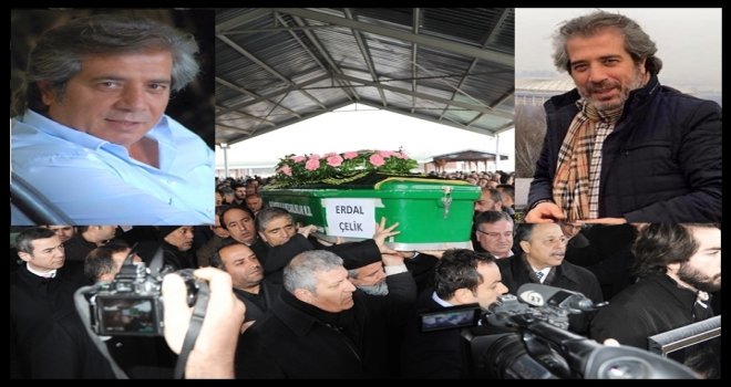 GAZETECİ ERDAL ÇELİK'E HÜZÜNLÜ VEDA
