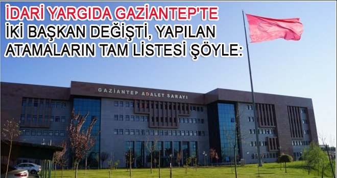 Gaziantep Adliyesinde flaş değişiklikler!