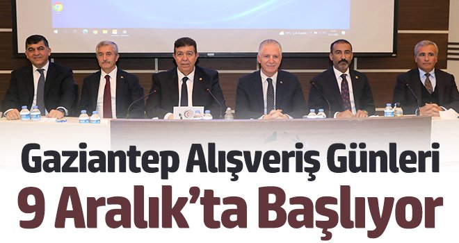 Gaziantep Alışveriş Günleri 9 Aralık’ta başlıyor