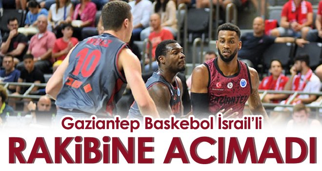 Gaziantep Basketbol İsrail'li rakibine acımadı