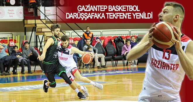 Gaziantep Basketbol takımı mağlubiyetle ayrıldı