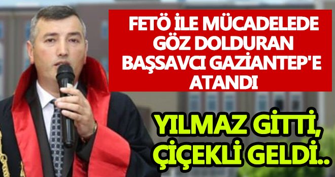 Gaziantep Başsavcısı değişti!