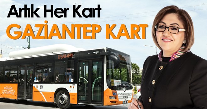 Gaziantep Büyükşehir'den Bir İlk: Artık ‘Her Kart Gaziantep Kart’