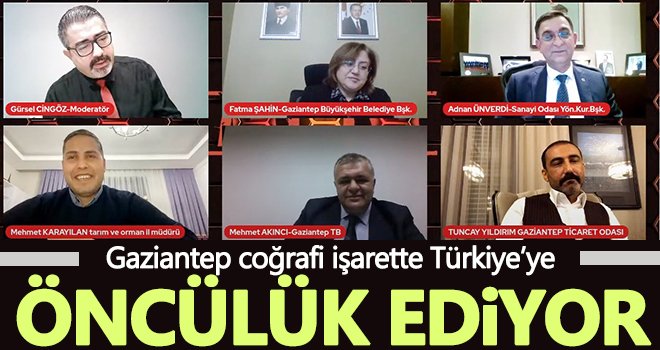 Gaziantep coğrafi işarette Türkiye’ye öncülük ediyor