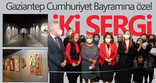 Gaziantep Cumhuriyet Bayramına özel iki sergi