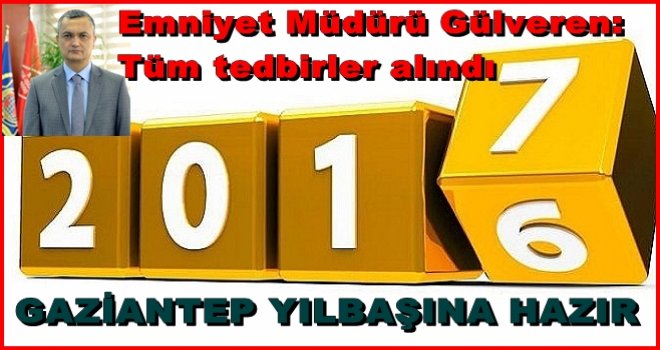 Gaziantep Emniyetinden yılbaşı tedbirleri