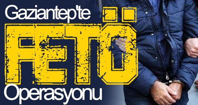 Gaziantep FETÖ operasyonu:1 gözaltı