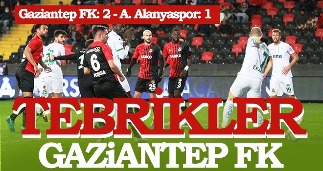 Gaziantep FK - Alanyaspor : 2-1