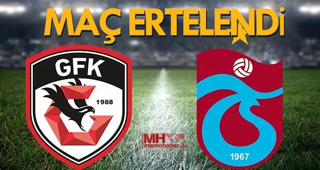Gaziantep FK- Trabzonspor maçı ertelendi