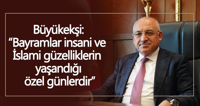 Gaziantep FK Başkanı Büyükekşi’den Kurban Bayramı mesajı