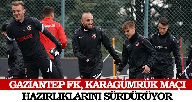 Gaziantep FK, Karagümrük maçı hazırlıklarını sürdürüyor