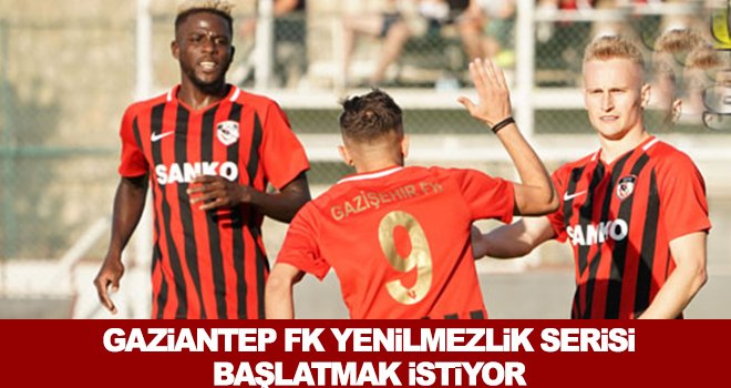Gaziantep FK yeni bir seri başlatmak istiyor