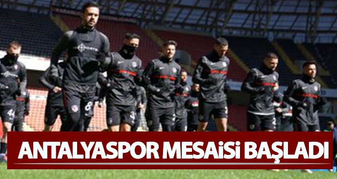 Gaziantep FK'da Antalya mesaisi başladı