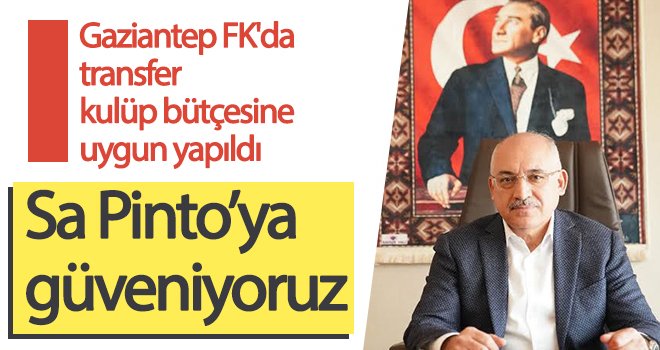 Gaziantep FK'da transfer kulüp bütçesine uygun yapıldı