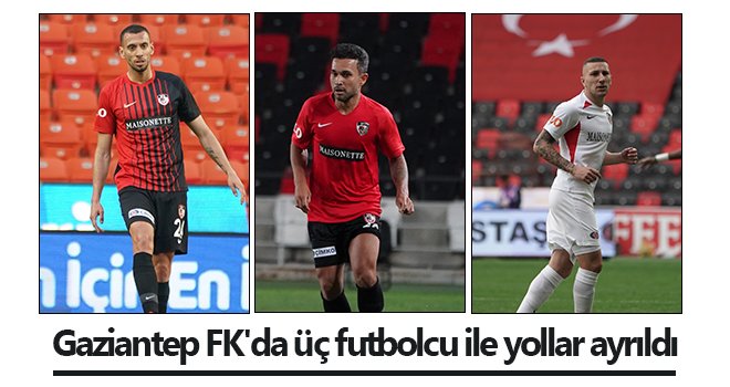 Gaziantep FK'da üç futbolcu ile yollar ayrıldı