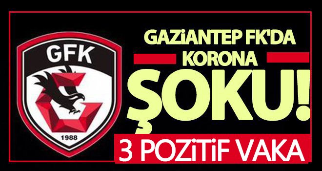 Gaziantep FK'da üç pozitif vaka