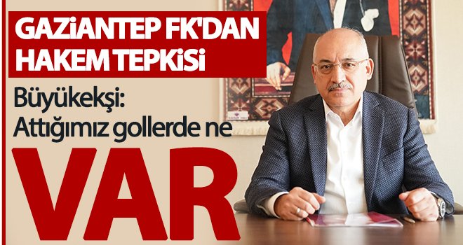 Gaziantep FK'dan hakem tepkisi