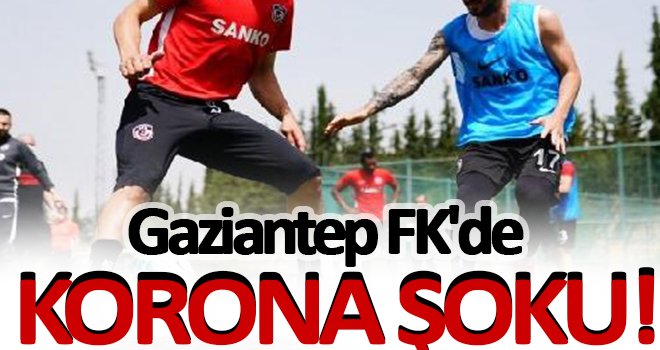 Gaziantep FK'de korona şoku! Antrenmanlar iptal edildi