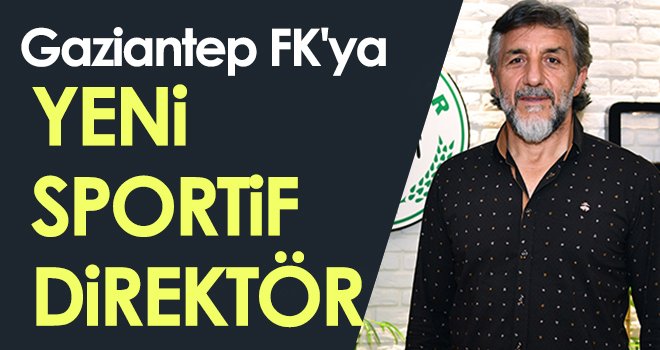 Gaziantep FK'ya yeni sportif direktör...