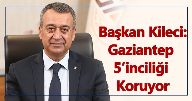 Gaziantep ihracatta 5. sırada