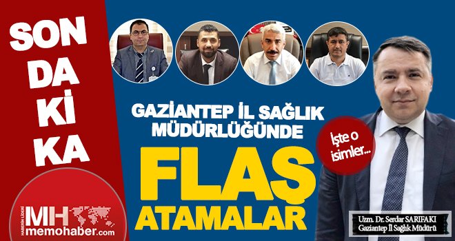 Gaziantep İl Sağlık Müdürlüğünde Flaş değişiklik: İşte o isimler