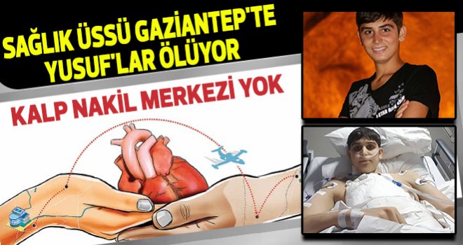 Gaziantep 'Kalp Nakil Merkezi' istiyor