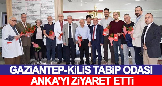 Gaziantep-Kilis Tabip Odası Anka'yı ziyaret etti