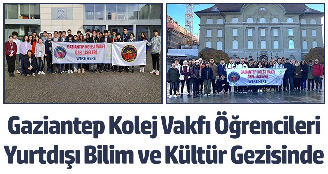 Gaziantep Kolej Vakfı Öğrencileri Yurtdışı Bilim ve Kültür Gezisinde
