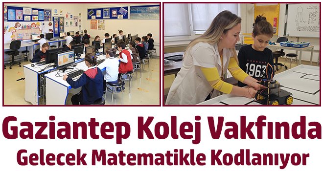 Gaziantep Kolej Vakfında Gelecek Matematikle Kodlanıyor