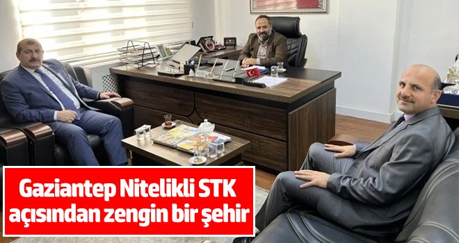 Gaziantep nitelikli STK açısından zengin bir şehir