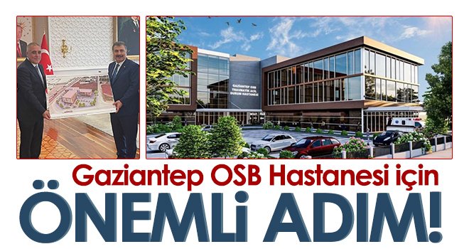 Gaziantep OSB Hastanesi için tarihi adım