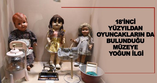 Gaziantep Oyun ve Oyuncak Müzesi, ziyaretçilerin ilgisini çekiyor