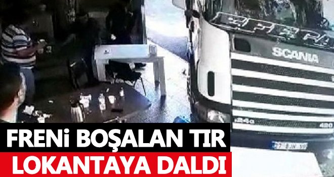 Gaziantep plakalı TIR, freni boşalınca lokantaya daldı