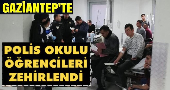 Gaziantep Polis Okulunda zehirlenme: Çok sayıda polis acile...
