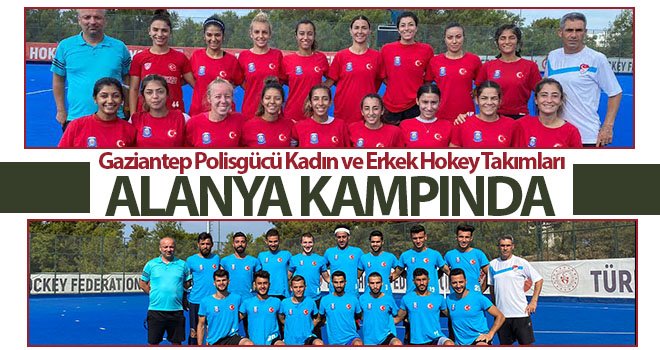 Gaziantep Polisgücü Avrupa Şampiyonası için Alanya Kampında