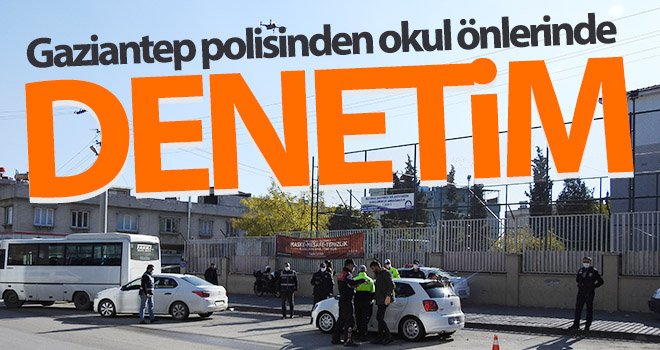 Gaziantep polisinden okul önlerinde denetim